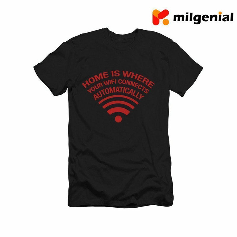100% Algodón Camiseta Estampada de Personalidad- HOME IS WHERE YOUR WIFI CONNECTS AUTOMATICALLY - FAMILIA ES DONDE SU WIFI CONECTA AUTOMÁTICAMENTE